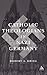 Catholic Theologians in Nazi Germany
