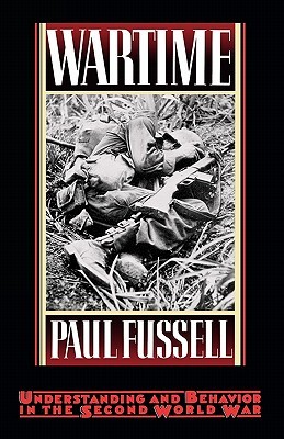 Wartime: Understanding and Behavior in the Second World War (Paperback)