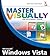 Master VISUALLY Microsoft Windows Vista by Rob Tidrow
