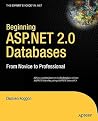 Beginning ASP.NET 2.0 Databases: From Novice to Professional (Beginning: From Novice to Professional) Beginning ASP.NET 2.0 Databases: From Novice to Professional (Beginning: From Novice to Professional)