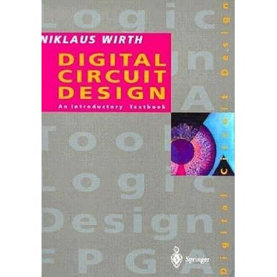 Digital Circuit Design For Computer Science Students An Introductory Textbook By Niklaus Wirth