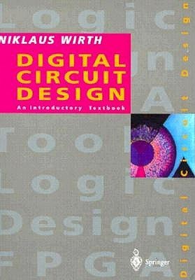 Digital Circuit Design for Computer Science Students: An Introductory Textbook (Paperback)