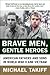 Brave Men, Gentle Heroes: A...