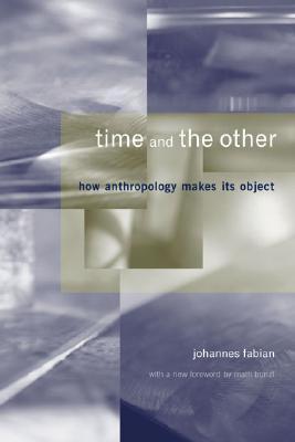 Time and the Other: How Anthropology Makes Its Object (Paperback)