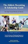 Athletic Recruiting & Scholarship Guide Athletic Recruiting & Scholarship Guide
