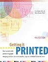 Getting It Printed: How to Work With Printers and Graphic Imaging Services to Assure Quality, Stay on Schedule and Control Costs (Getting It Printed) 4th Edition