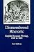 Dismembered Rhetoric by Ceri Sullivan