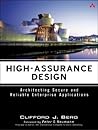 High-assurance Design: Architecting Secure And Reliable Enterprise Applications