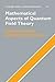 Mathematical Aspects of Quantum Field Theory (Cambridge Studies in Advanced Mathematics, Series Number 127)