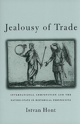 Jealousy of Trade: International Competition and the Nation-State in Historical Perspective (Paperback)