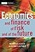 Economics and Finance of Risk and of the Future