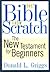 The Bible from Scratch: The New Testament for Beginners