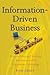 Information-Driven Business: How to Manage Data and Information for Maximum Advantage