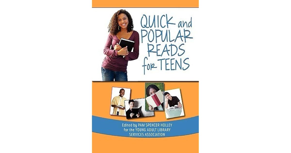 Quick and Popular Reads for Teens by Pam Spencer Holley