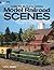 How to Build & Detail Model Railroad Scenes
