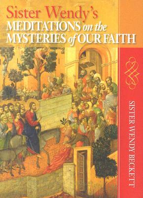 Sister Wendy's Meditations on the Mysteries of Our Faith (Paperback)