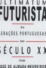 Ultimatum Futurista Às Gerações Portuguesas do Século XX