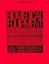 Biomedical Equipment: Use, Maintenance, and Management