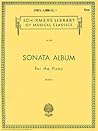 Sonata Album for the Piano - Book 1 | Schirmer Library of Classics #329 | Piano Sonata Sheet Music Collection with Haydn Mozart Beethoven | Late Intermediate Classical Piano Songbook for Study