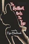 The BlackHawk Meets The Tiger by Tiger Blackhawk