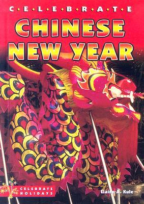 Celebrate Chinese New Year (Celebrate Holidays)