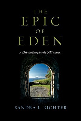 The Epic of Eden: A Christian Entry into the Old Testament (Paperback)