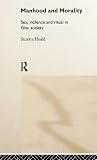 Manhood and Morality Manhood and Morality