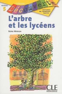 L'Arbre Et les Lyceens: Niveau 5 (Paperback)