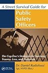 A Street Survival Guide for Public Safety Officers