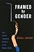 Framed by Gender: How Gende...