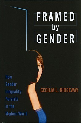 Framed by Gender: How Gender Inequality Persists in the Modern World (Hardcover)