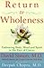 Return to Wholeness: Embracing Body, Mind, and Spirit in the Face of Cancer