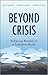 Beyond Crisis: Achieving Re...