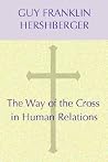 The Way of the Cross in Human Relations The Way of the Cross in Human Relations
