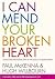 I can mend your broken