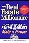 The Real Estate Millionaire: How to Invest in Rental Markets and Make a Fortune