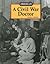 A Civil War Doctor (The Working Life)