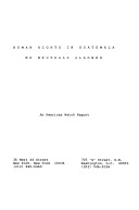 Human Rights in Guatemala: No neutrals allowed (Americas Watch report)