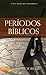 Periodos Bíblicos by Ralph M. Riggs