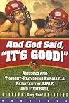 And God Said, "It's Good!": Amusing and Thought-Provoking Parallels Between the Bible and Football