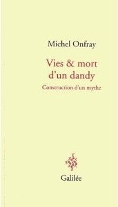 Vies et mort d'un dandy : Construction d'un mythe (Paperback)