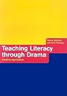 Teaching Literacy through Drama Teaching Literacy through Drama