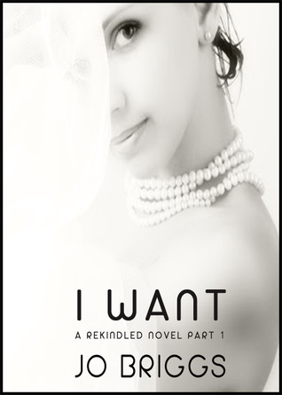 I want (Rekindled, #1)