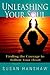 Unleashing Your Soul: Finding the Courage to Follow Your Heart