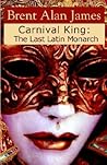 Carnival King: The Last Latin Monarch Carnival King: The Last Latin Monarch