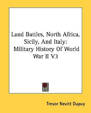 The Military History of World War II, Volume 3: Land Battles: North Africa, Sicily, and Italy (Paperback)
