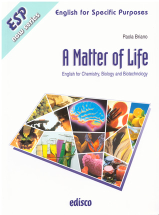 A Matter of Life. English for Chemistry, Biology and Biotechnology