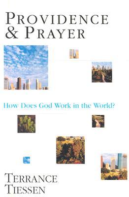 Providence & Prayer : How Does God Work in the World? (Paperback)