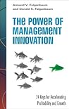 The Power of Management Innovation: 24 Keys for Accelerating Profitability and Growth (Mighty Managers Series)