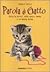 Parola di gatto. Tutta la verità sulla specie umana e su quella felina